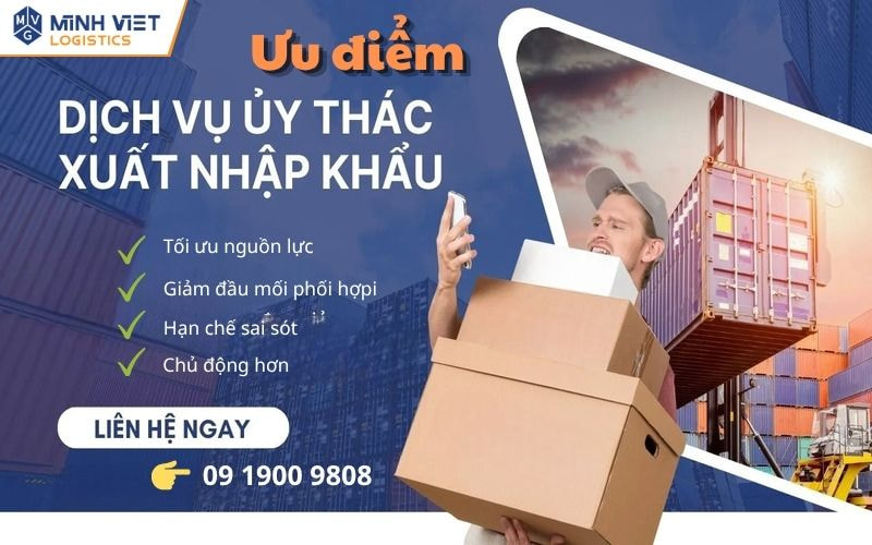 Ưu Điểm Của Dịch Vụ Uỷ Thác Xuất Nhập Khẩu Tại Minh Việt
